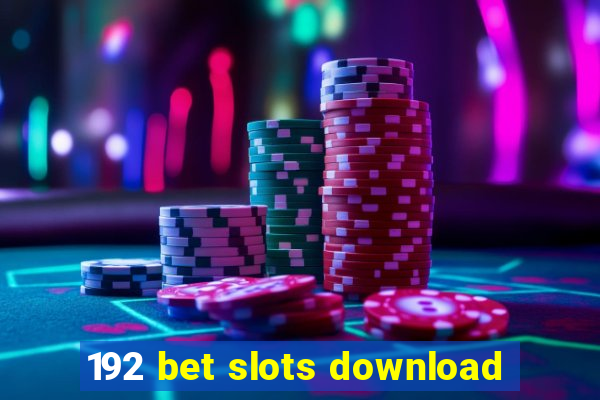 192 bet slots download