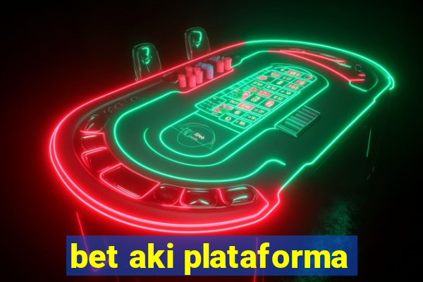 bet aki plataforma