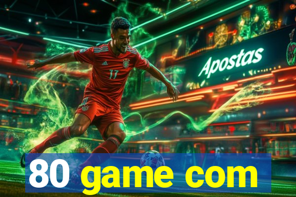 80 game com