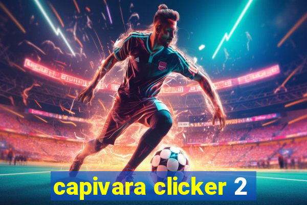capivara clicker 2