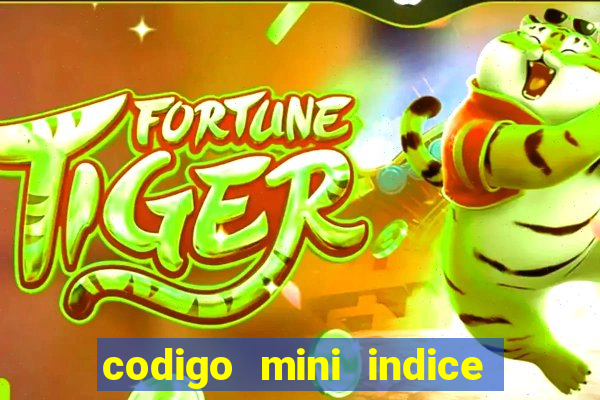 codigo mini indice setembro 2024