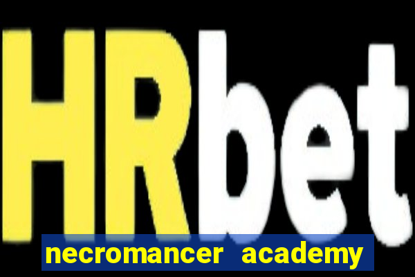 necromancer academy and the genius summoner 50
