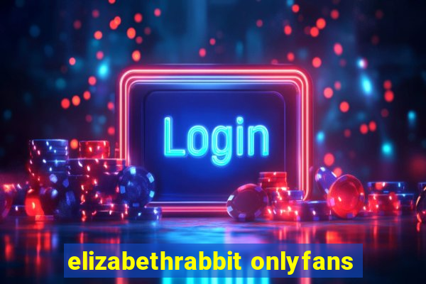 elizabethrabbit onlyfans
