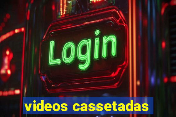 videos cassetadas