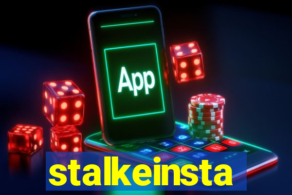 stalkeinsta