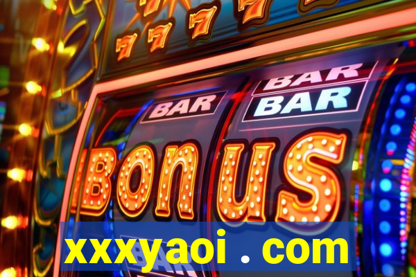 xxxyaoi . com