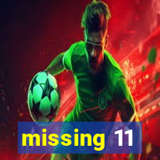 missing 11