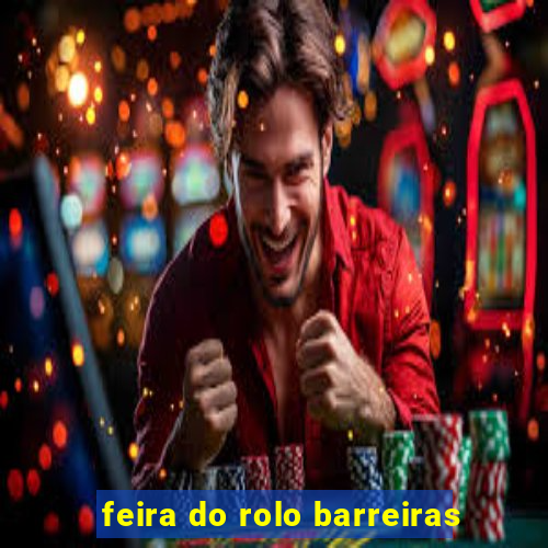 feira do rolo barreiras