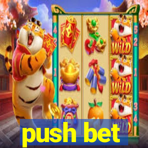 push bet