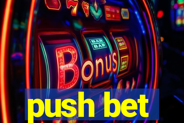 push bet