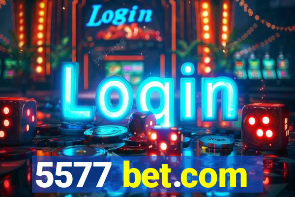 5577 bet.com