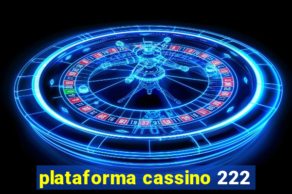 plataforma cassino 222