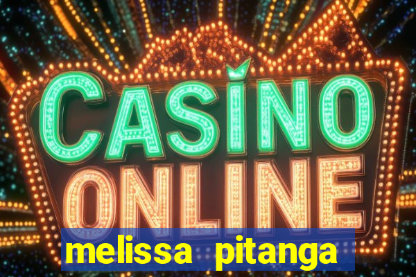melissa pitanga cinthia santos