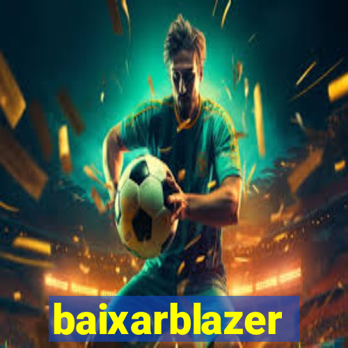 baixarblazer