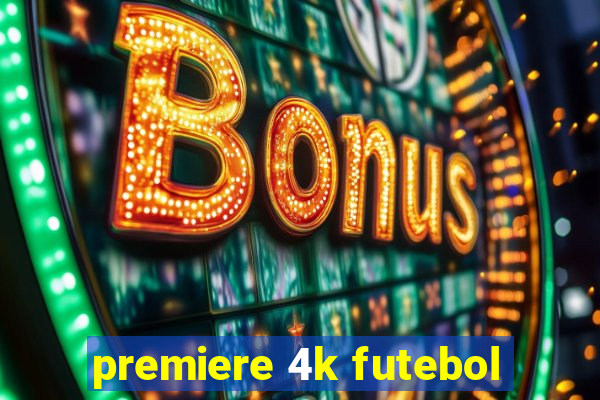 premiere 4k futebol