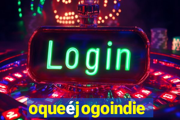 oqueéjogoindie