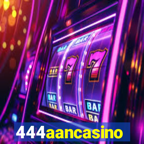 444aancasino