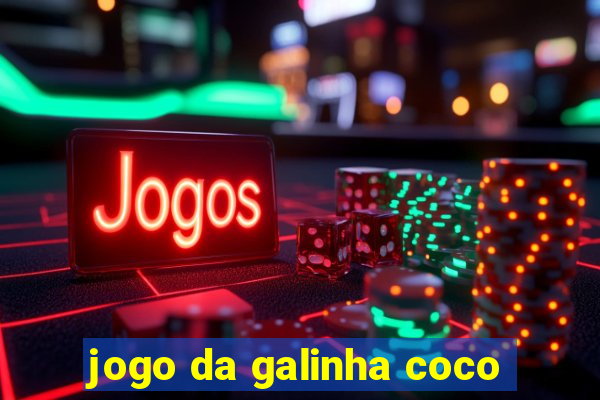 jogo da galinha coco