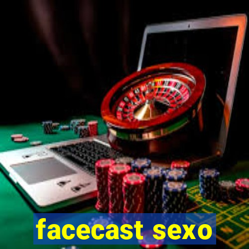 facecast sexo