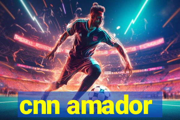 cnn amador