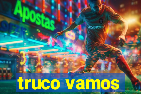 truco vamos