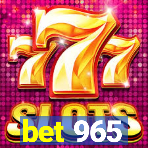 bet 965