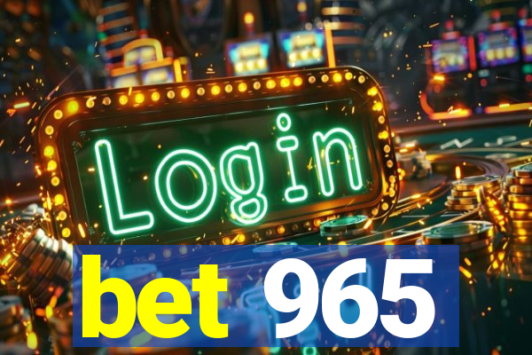 bet 965