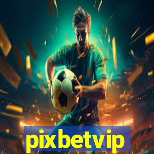 pixbetvip