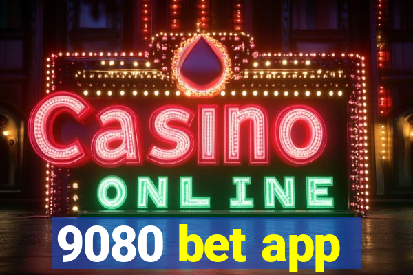 9080 bet app