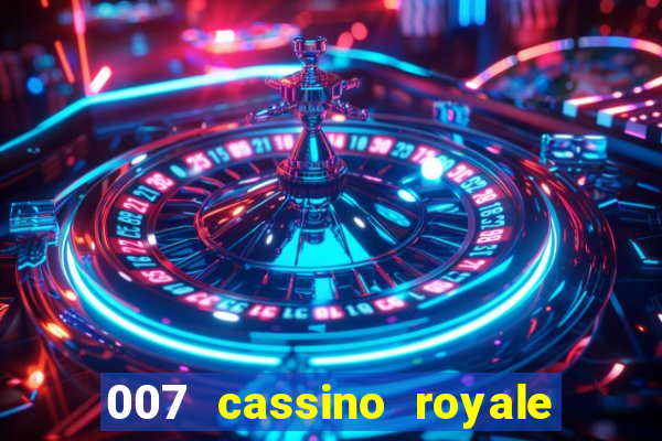 007 cassino royale filme completo em portugues