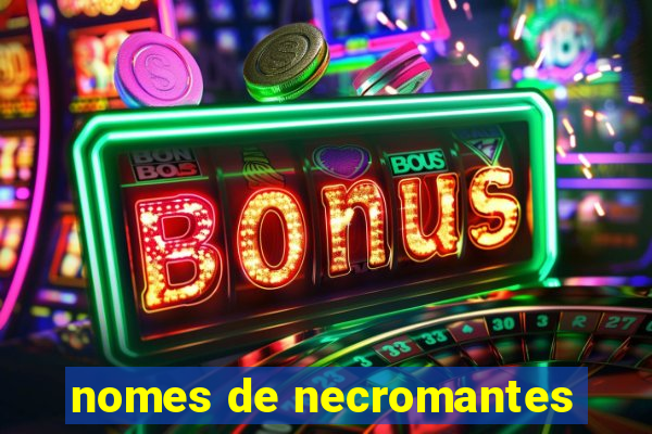 nomes de necromantes