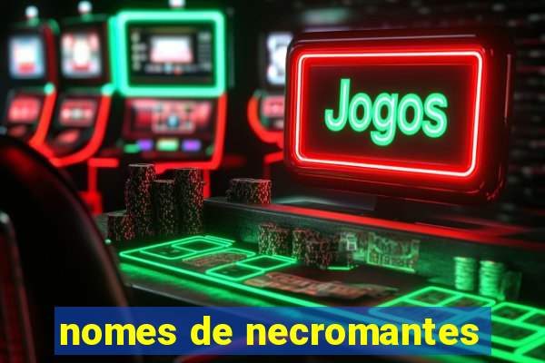 nomes de necromantes