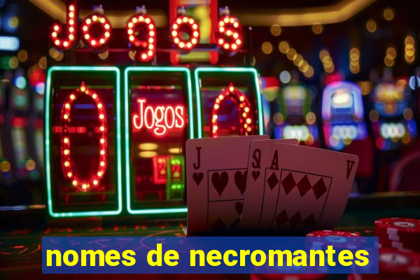 nomes de necromantes