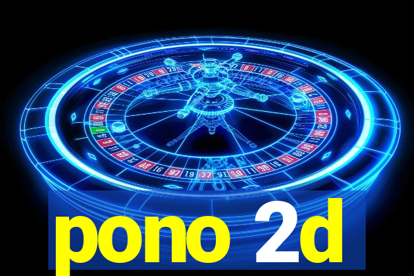 pono 2d