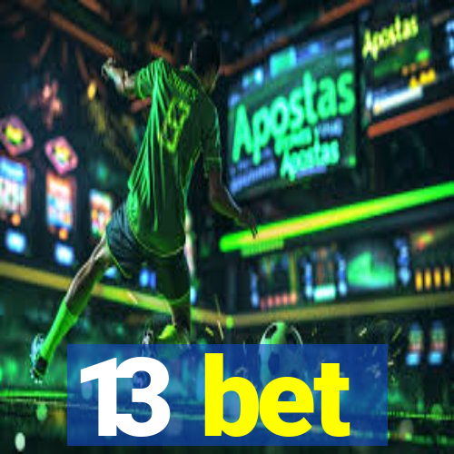 13 bet