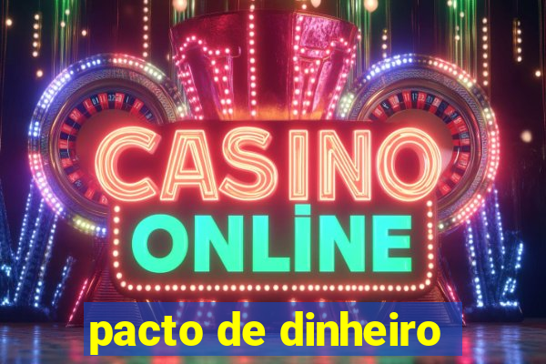 pacto de dinheiro