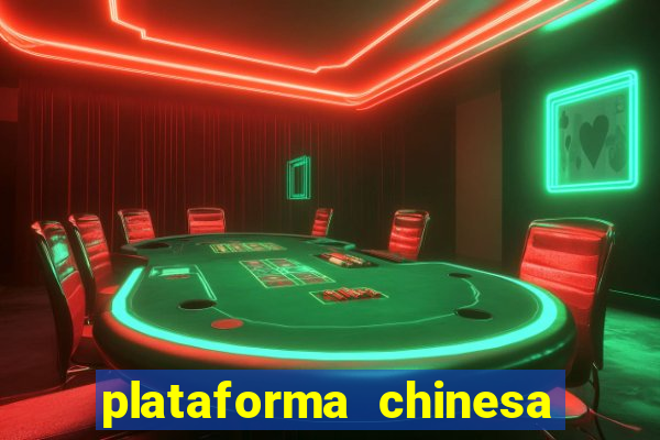 plataforma chinesa de jogo