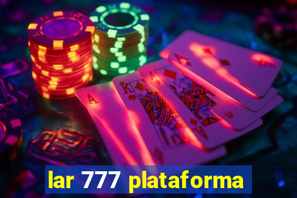 lar 777 plataforma