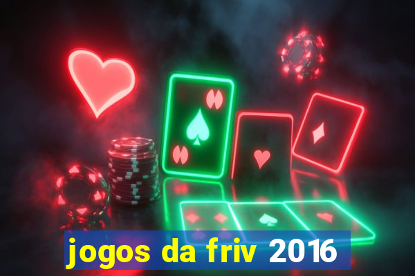 jogos da friv 2016