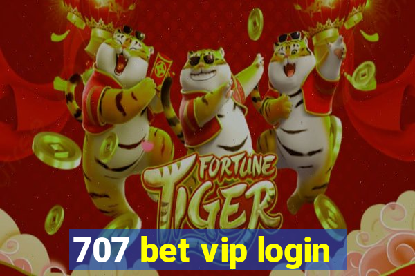 707 bet vip login