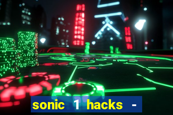 sonic 1 hacks - sonic retro