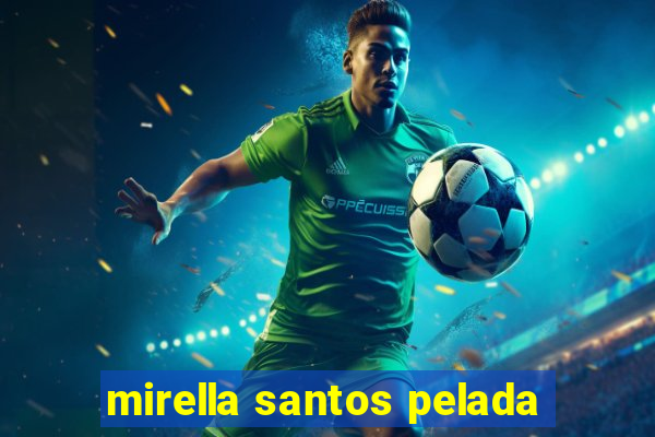 mirella santos pelada