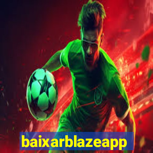baixarblazeapp