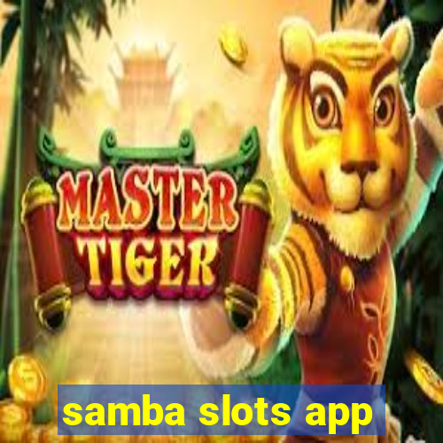 samba slots app