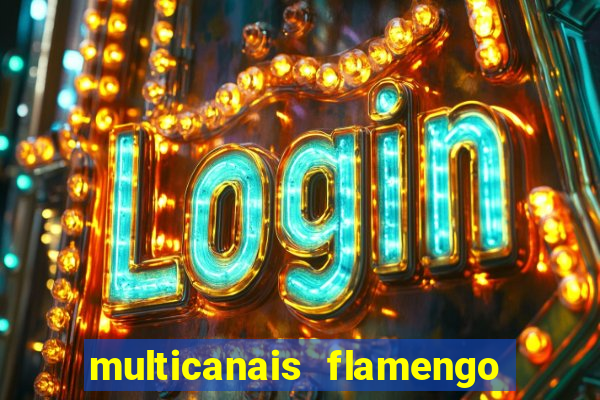 multicanais flamengo x corinthians