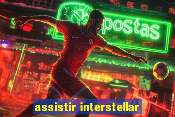 assistir interstellar
