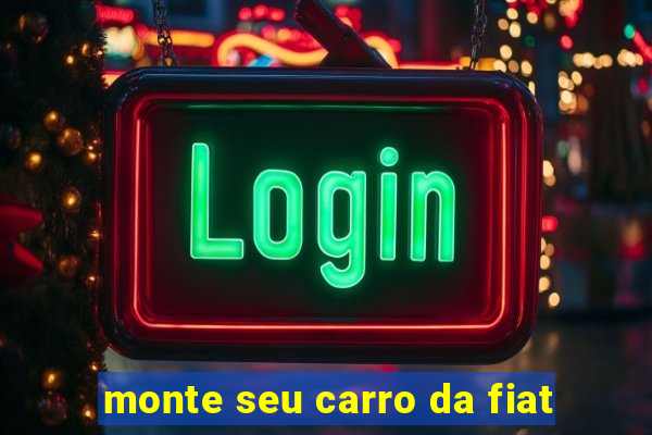 monte seu carro da fiat
