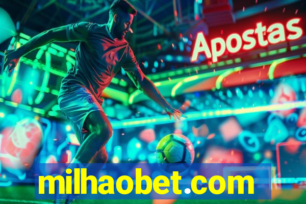 milhaobet.com