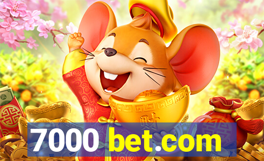 7000 bet.com