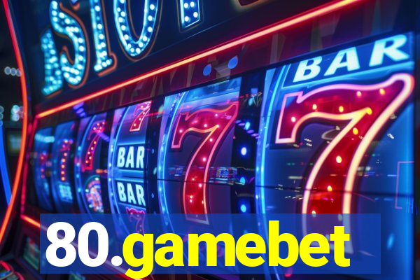 80.gamebet